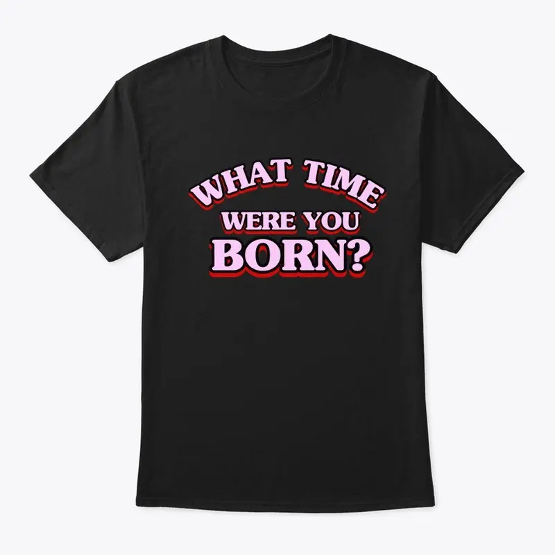 What Time Were You Born #2